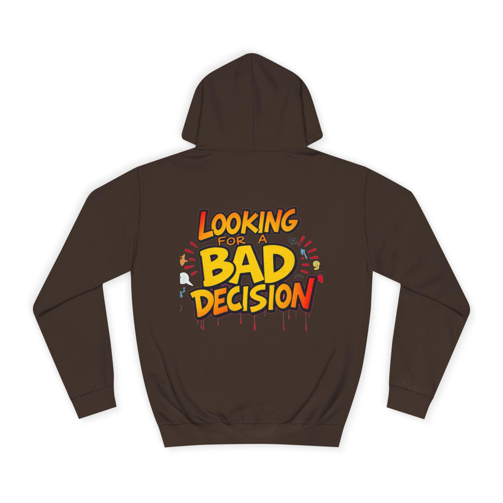Looking for a Bad Decision Hoodie | Funny Graphic College Sweatshirt