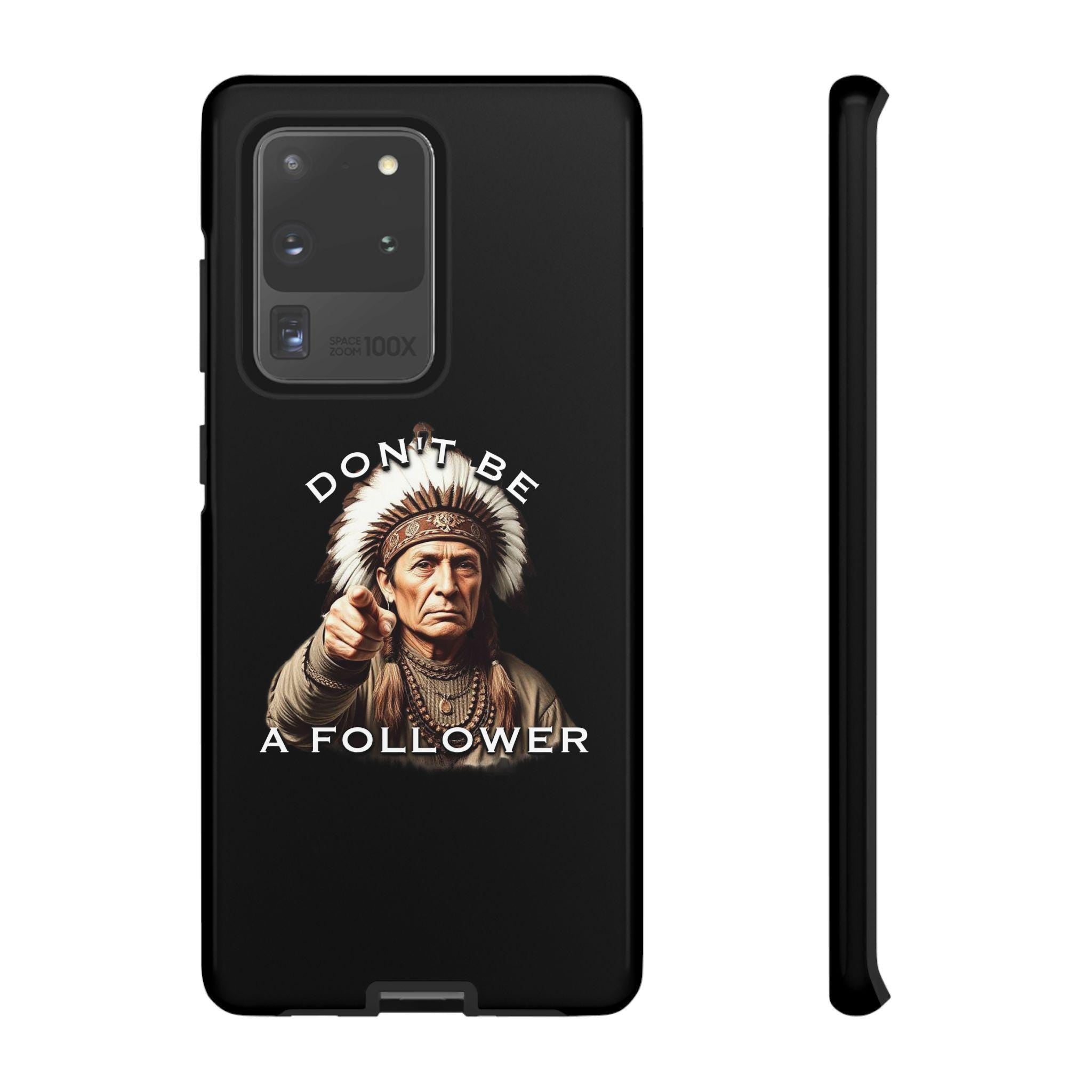 Don't Be A Follower Phone Case | Native American Chief Illustration