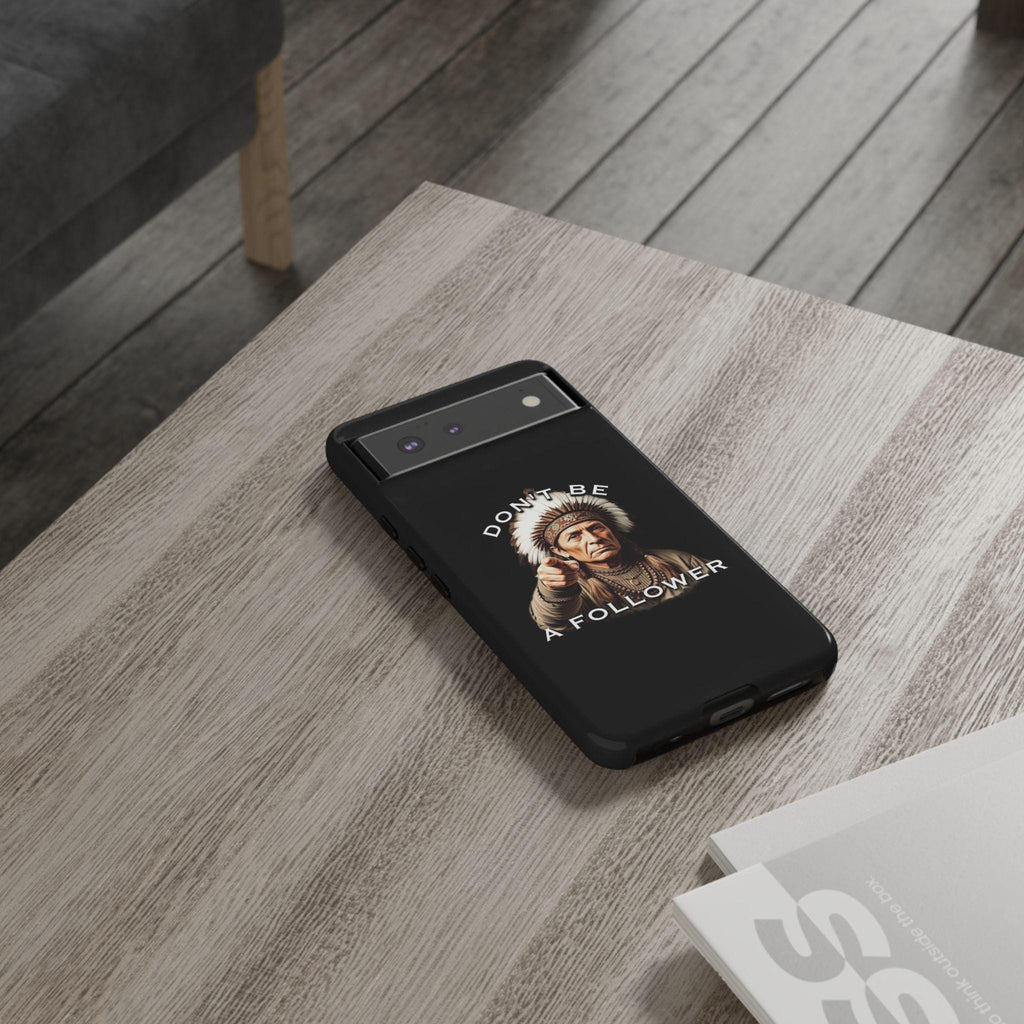 Don't Be A Follower Phone Case | Native American Chief Illustration