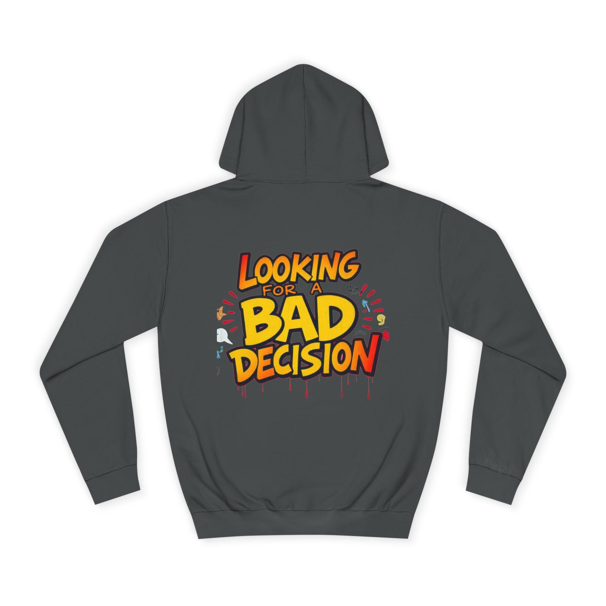 Looking for a Bad Decision Hoodie | Funny Graphic College Sweatshirt