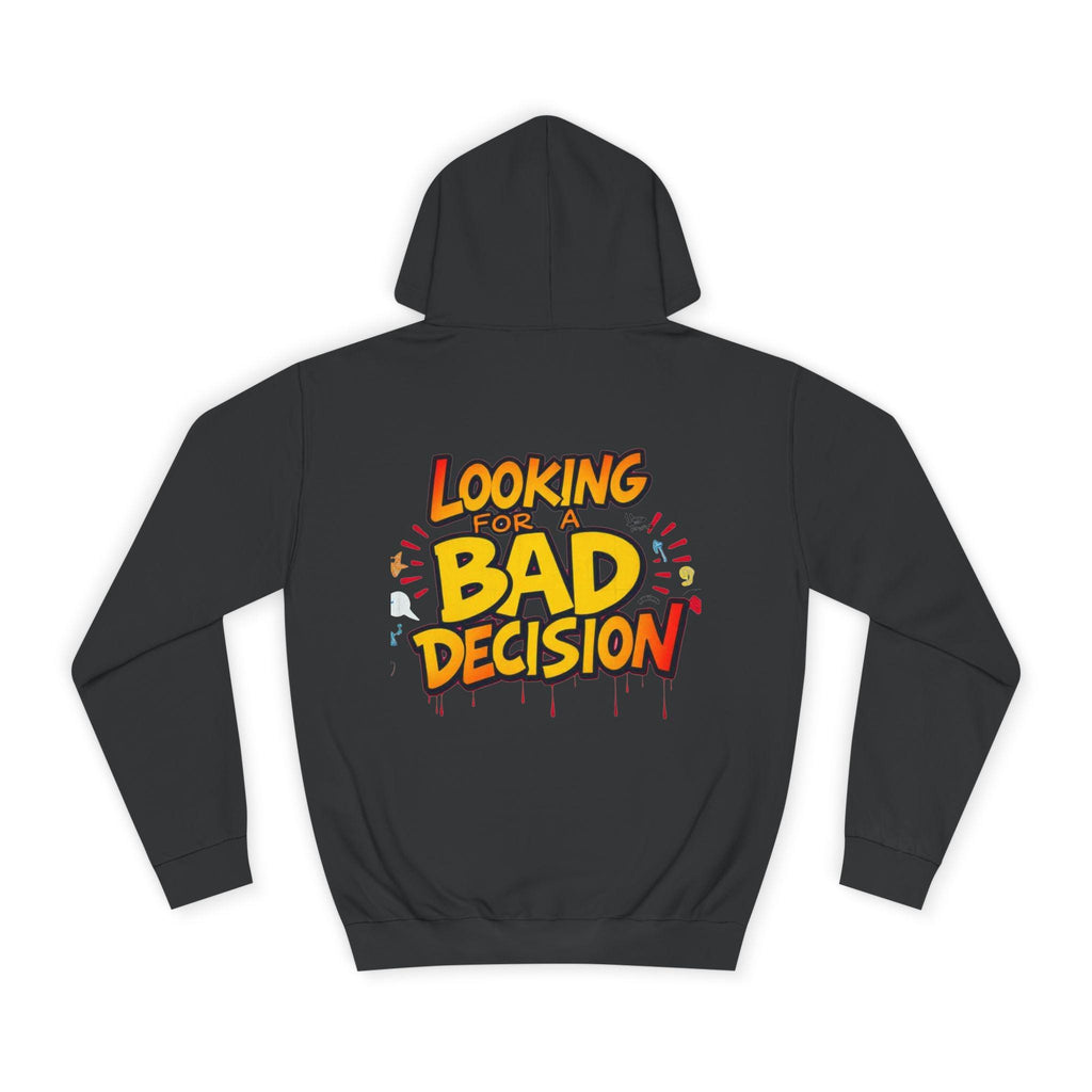 Looking for a Bad Decision Hoodie | Funny Graphic College Sweatshirt