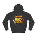 Looking for a Bad Decision Hoodie | Funny Graphic College Sweatshirt