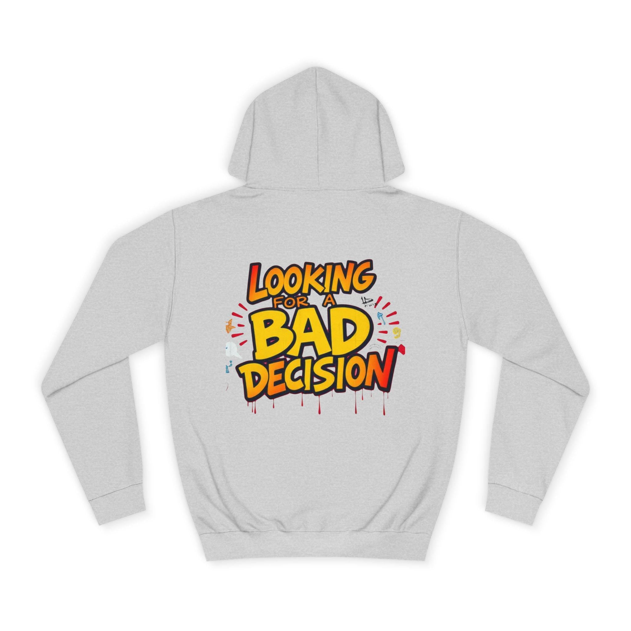Looking for a Bad Decision Hoodie | Funny Graphic College Sweatshirt