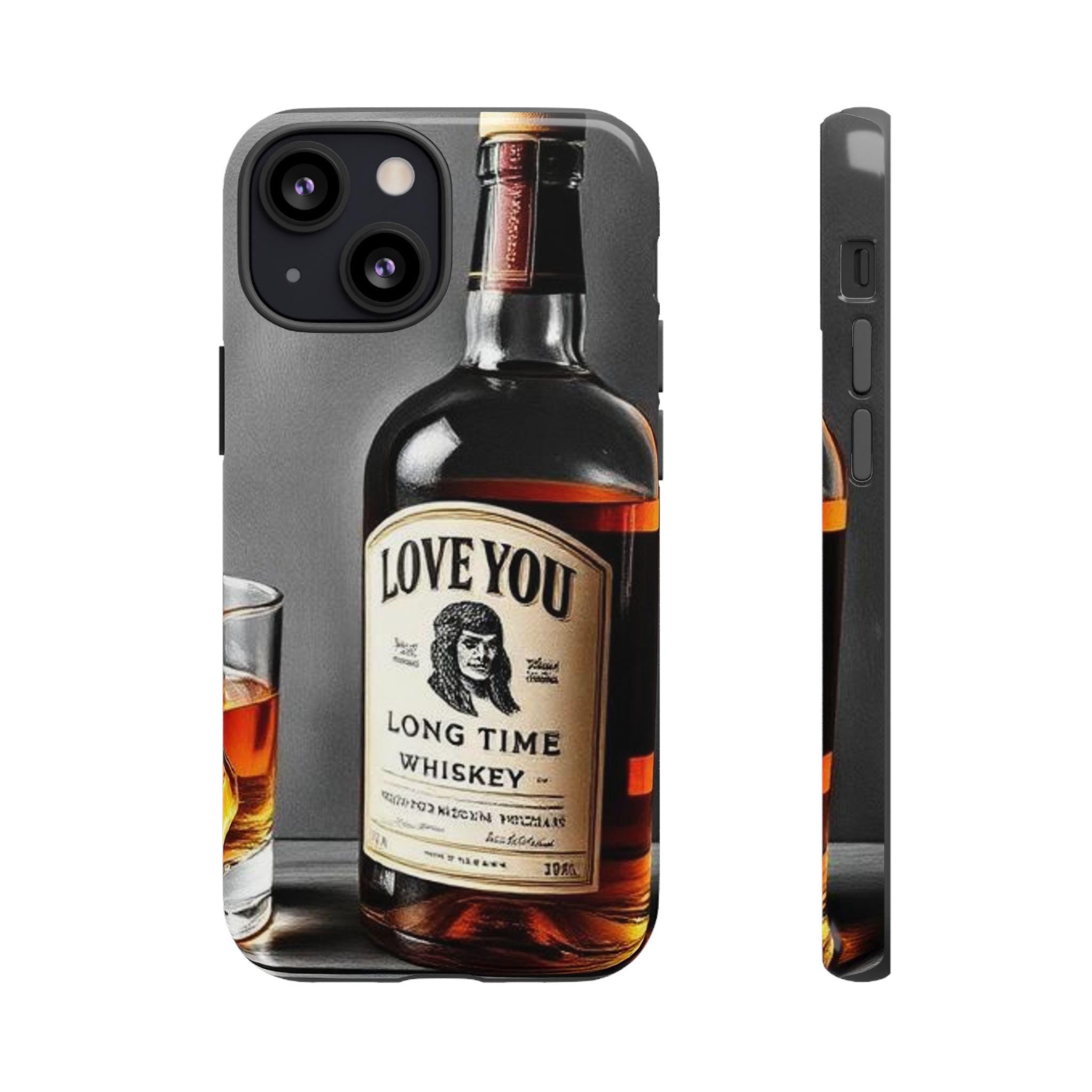 Love You Long Time Whiskey Phone Case | Whiskey Bottle Illustration