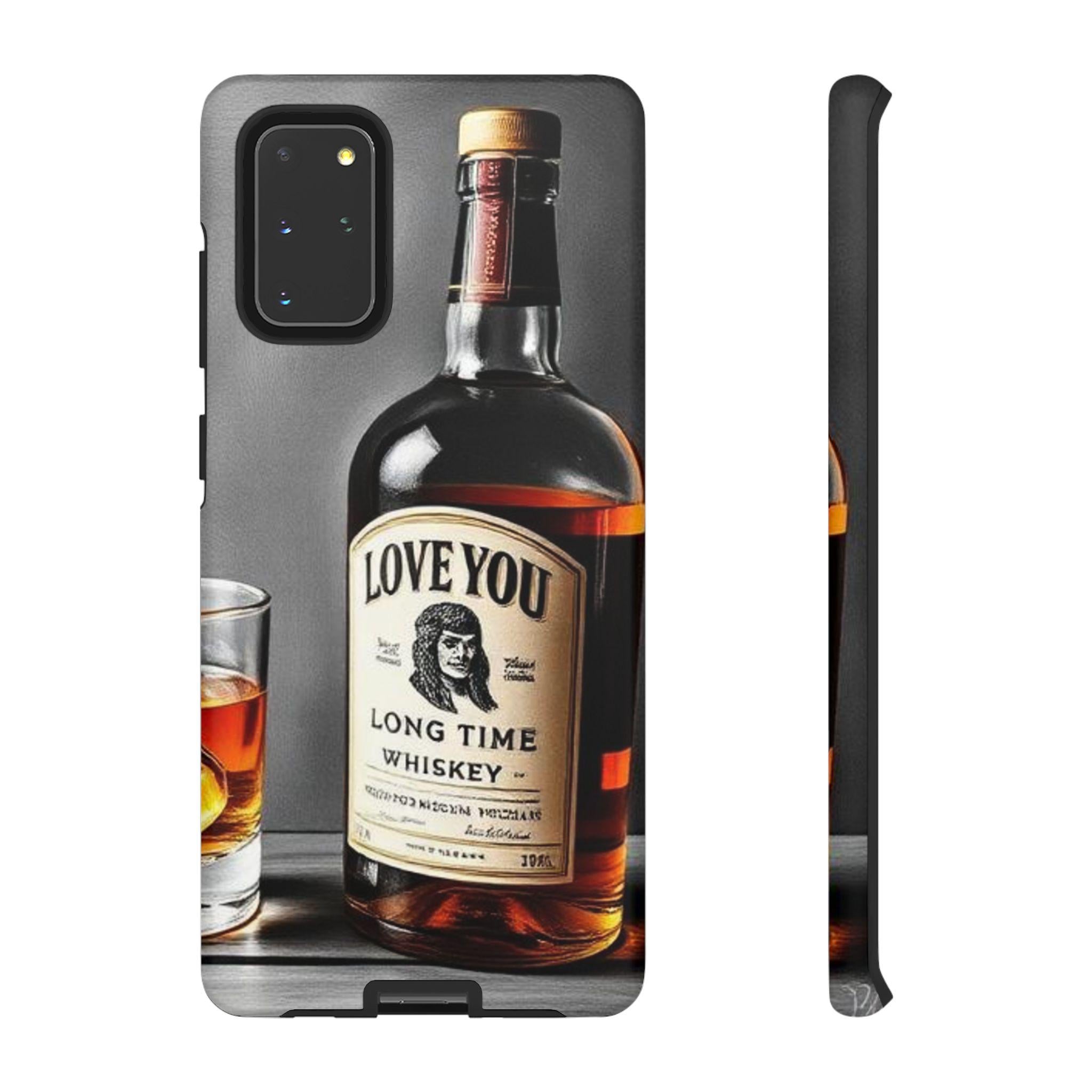Love You Long Time Whiskey Phone Case | Whiskey Bottle Illustration