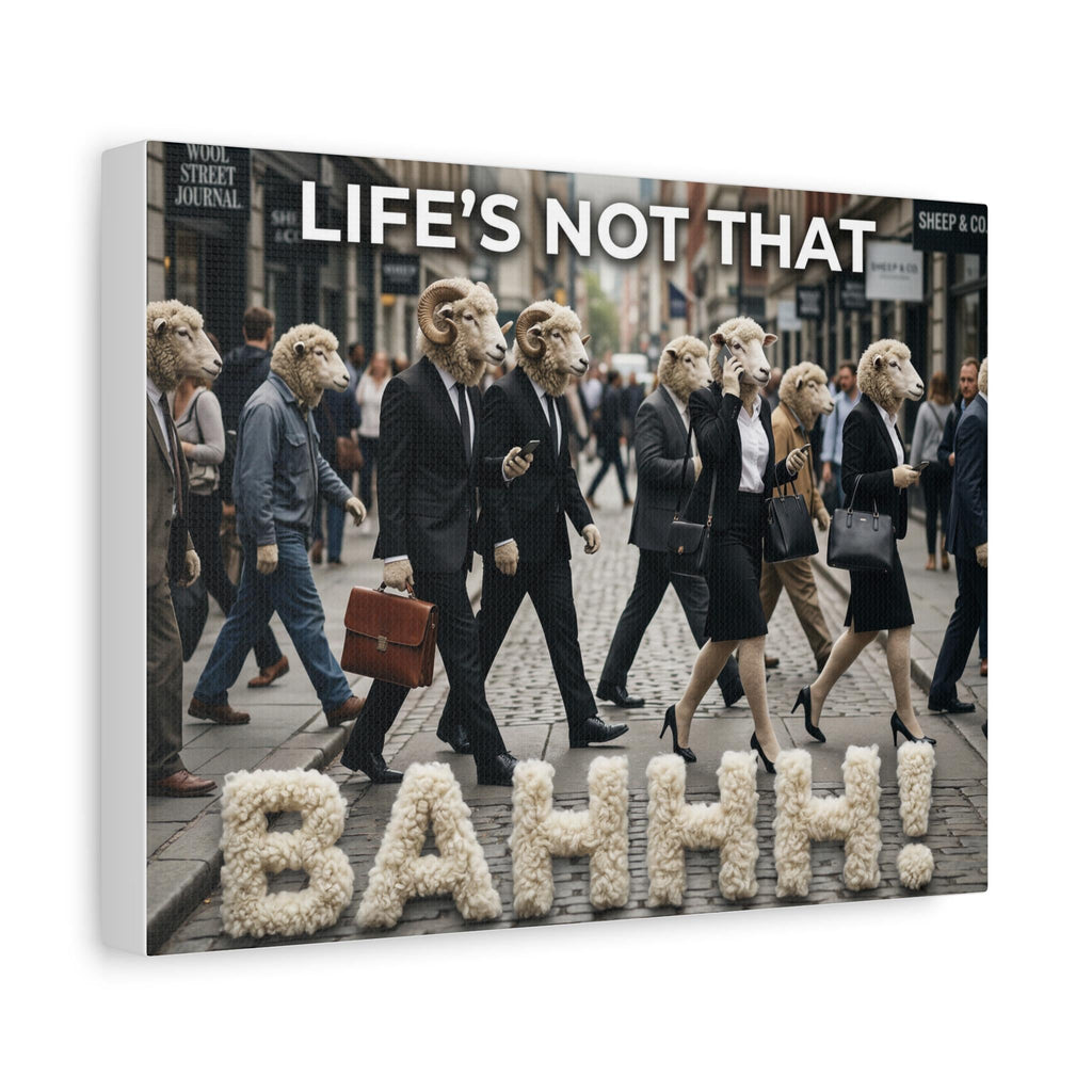 Life's Not That Bahhh! Matte Canvas Wall Art | Stretched 1.25"